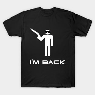 I'm back Terminator T-Shirt